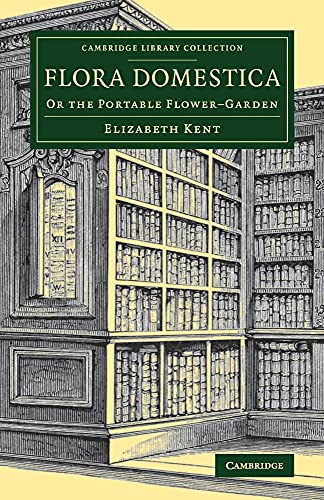 9781108076739: Flora Domestica: Or the Portable Flower-Garden (Cambridge Library Collection - Botany and Horticulture)