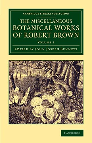 Beispielbild fr The Miscellaneous Botanical Works of Robert Brown: Volume 1 zum Verkauf von Revaluation Books