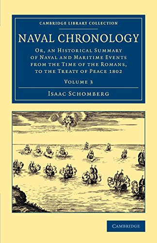 9781108077033: Naval Chronology: Or, an Historical Summary of Naval and Maritime Events from the Time of the Romans, to the Treaty of Peace 1802: Volume 3 (Cambridge Library Collection - Naval and Military History)