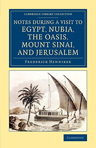 Beispielbild fr Notes During a Visit to Egypt; Nubia; the Oasis; Mount Sinai; and Jerusalem zum Verkauf von Ria Christie Collections