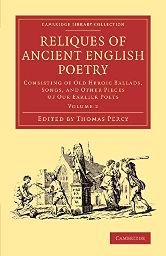 9781108077255: Reliques of Ancient English Poetry: Consisting of Old Heroic Ballads, Songs, and Other Pieces of our Earlier Poets: Volume 2 (Cambridge Library Collection - Literary Studies)