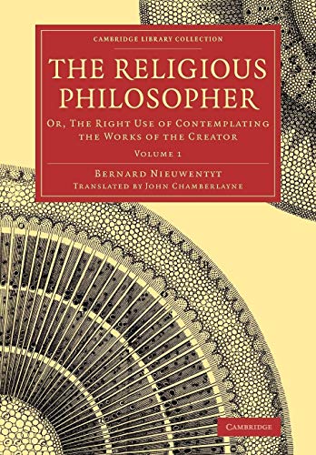 Stock image for The Religious Philosopher: Or, The Right Use of Contemplating the Works of the Creator: Volume 1 for sale by Revaluation Books