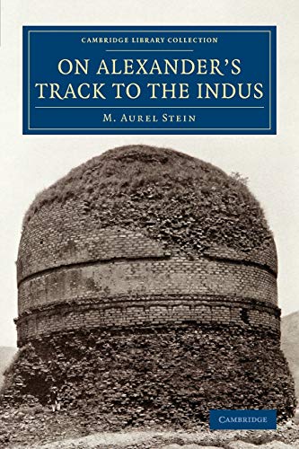 Beispielbild fr On Alexander's Track to the Indus: Personal Narrative of Explorations on the North-West Frontier of India Carried Out Under the Orders of H.M. Indian zum Verkauf von Ria Christie Collections