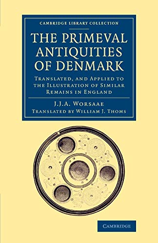 Beispielbild fr The Primeval Antiquities of Denmark: Translated, and Applied to the Illustration of Similar Remains in England zum Verkauf von Revaluation Books