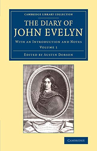 9781108078832: The Diary of John Evelyn: With an Introduction and Notes: Volume 1 (Cambridge Library Collection - British & Irish History, 17th & 18th Centuries)