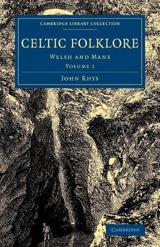 9781108079082: Celtic Folklore: Welsh and Manx: Volume 1 (Cambridge Library Collection - Anthropology)