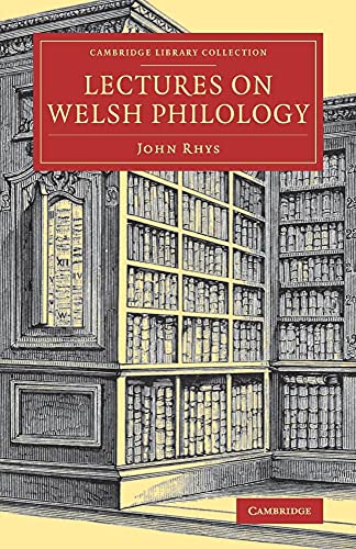 Beispielbild fr Lectures on Welsh Philology (Cambridge Library Collection - Linguistics) zum Verkauf von Monster Bookshop