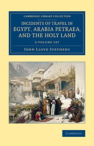 9781108079266: Incidents of Travel in Egypt, Arabia Petraea, and the Holy Land 2 Volume Set (Cambridge Library Collection - Archaeology)