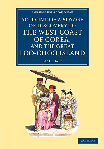 9781108080422: Account of a Voyage of Discovery to the West Coast of Corea, and the Great Loo-Choo Island: With an Appendix, Containing Charts, and Various ... and a Vocabulary of the Loo-Choo Language