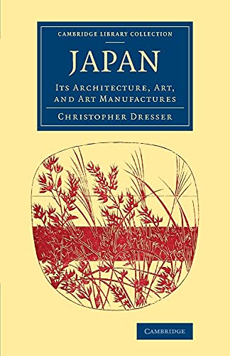 9781108080613: Japan: Its Architecture, Art, and Art Manufactures (Cambridge Library Collection - East and South-East Asian History)