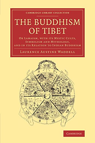 9781108081801: The Buddhism of Tibet: Or Lamaism, with its Mystic Cults, Symbolism and Mythology, and in its Relation to Indian Buddhism (Cambridge Library Collection - Religion)