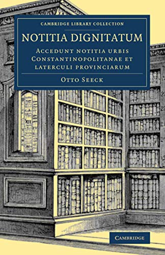 Imagen de archivo de Notitia Dignitatum: Accedunt Notitia Urbis Constantinopolitanae Et Laterculi Provinciarum a la venta por ThriftBooks-Atlanta