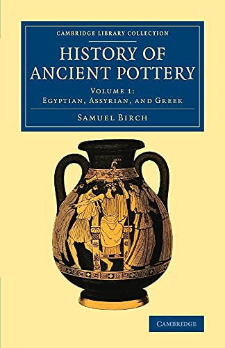 9781108081900: History of Ancient Pottery (Cambridge Library Collection - Archaeology) (Volume 1)