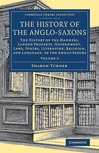 Beispielbild fr The History of the Anglo-Saxons: Volume 4 (Cambridge Library Collection - Medieval History) zum Verkauf von Monster Bookshop