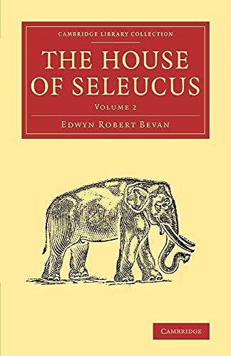 Stock image for The House of Seleucus (Cambridge Library Collection - Classics) (Volume 2) for sale by Prior Books Ltd