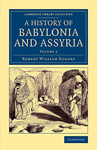9781108083089: History of Babylonia and Assyria (Cambridge Library Collection - Archaeology) (Volume 2)