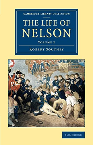 9781108083454: The Life of Nelson: Volume 2 (Cambridge Library Collection - Naval and Military History)