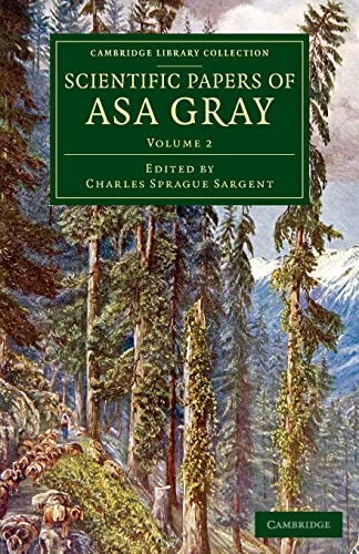 9781108083676: Scientific Papers of Asa Gray: Volume 2 (Cambridge Library Collection - Darwin, Evolution and Genetics)