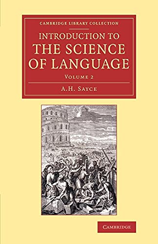 Introduction to the Science of Language: Volume 2 (Cambridge Library Collection - Linguistics) - Sayce, A. H.