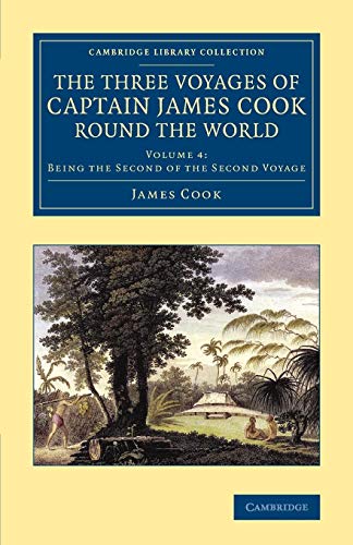 Beispielbild fr The Three Voyages of Captain James Cook round the World: Volume 4 (Cambridge Library Collection - Maritime Exploration) zum Verkauf von Monster Bookshop