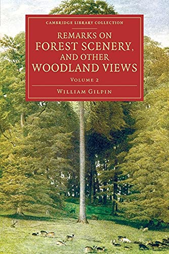 9781108084864: Remarks on Forest Scenery, and Other Woodland Views: Illustrated by the Scenes of New-Forest in Hampshire (Cambridge Library Collection - Art and Architecture) (Volume 2)