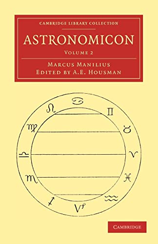 Astronomicon: Volume 2 Liber Secundus - Marcus Manilius, Edited by A. E. Housman