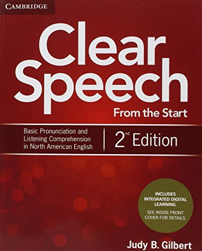 Imagen de archivo de Clear Speech from the Start Student's Book with Integrated Digital Learning : Basic Pronunciation and Listening Comprehension in North American English a la venta por Better World Books