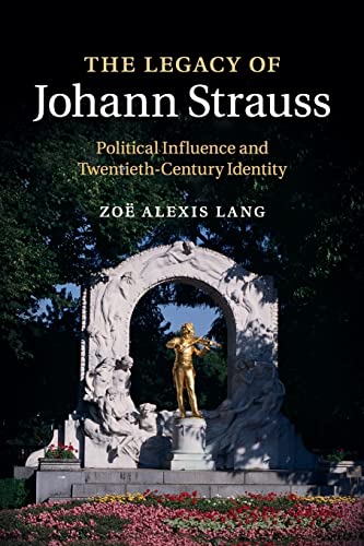 9781108400909: The Legacy of Johann Strauss: Political Influence and Twentieth-Century Identity