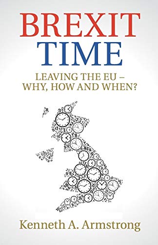 Stock image for Brexit Time: Leaving the EU - Why, How and When? for sale by BookHolders