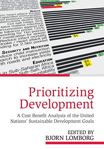 Stock image for Prioritizing Development: A Cost Benefit Analysis of the United Nations' Sustainable Development Goals for sale by BooksRun