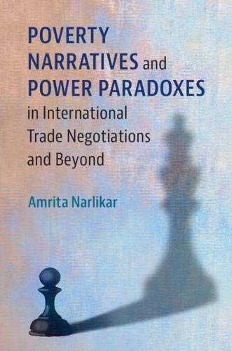 Imagen de archivo de Poverty Narratives and Power Paradoxes in International Trade Negotiations and Beyond a la venta por Blackwell's