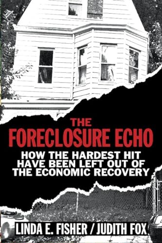 9781108401616: The Foreclosure Echo: How the Hardest Hit Have Been Left Out of the Economic Recovery
