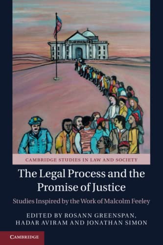 Stock image for The Legal Process and the Promise of Justice: Studies Inspired by the Work of Malcolm Feeley for sale by Revaluation Books