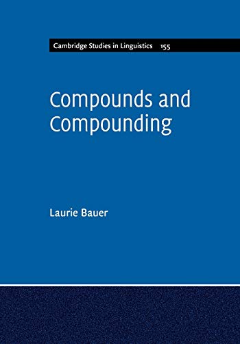 Stock image for Compounds and Compounding 155 Cambridge Studies in Linguistics, Series Number 155 for sale by PBShop.store US