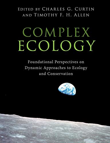 Beispielbild fr Complex Ecology: Foundational Perspectives on Dynamic Approaches to Ecology and Conservation zum Verkauf von Cambridge Rare Books