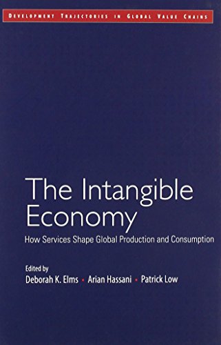 Beispielbild fr The Intangible Economy: How Services Shape Global Production and Consumption (Development Trajectories in Global Value Chains) zum Verkauf von Prior Books Ltd