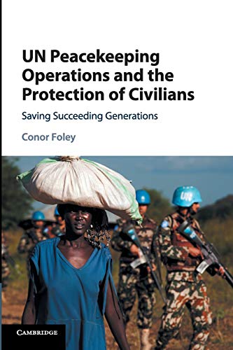 9781108402750: UN Peacekeeping Operations and the Protection of Civilians: Saving Succeeding Generations