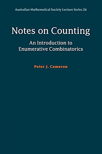 Beispielbild fr Notes on Counting: An Introduction to Enumerative Combinatorics: 26 (Australian Mathematical Society Lecture Series, Series Number 26) zum Verkauf von WorldofBooks