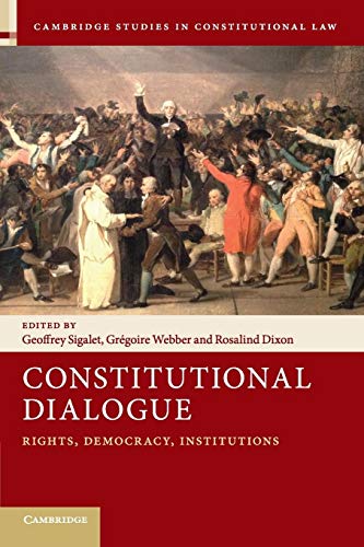 Stock image for Constitutional Dialogue: Rights, Democracy, Institutions (Cambridge Studies in Constitutional Law) for sale by Chiron Media