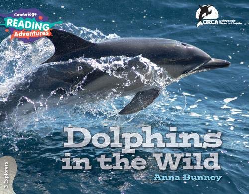 Beispielbild fr Dolphins in the Wild 3 Explorers (Cambridge Reading Adventures) zum Verkauf von AwesomeBooks