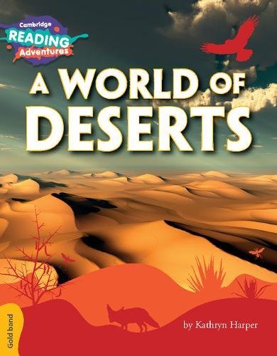 Imagen de archivo de Cambridge Reading Adventures A World of Deserts Gold Band a la venta por GF Books, Inc.