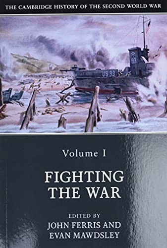 Stock image for The Cambridge History of the Second World War: Fighting the War: Vol 1 for sale by Revaluation Books