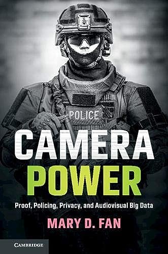 Stock image for Camera Power: Proof, Policing, Privacy, and Audiovisual Big Data for sale by Lakeside Books