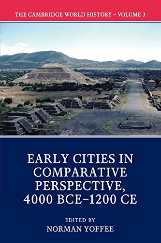 

The Cambridge World History, Volume 3: Early Cities in Comparative Perspective, 4000 BCE-1200 CE (Paperback or Softback)