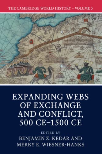 Stock image for The Cambridge World History: Volume V: Expanding Webs of Exchange and Conflict, 500 CE-1500 CE for sale by Chiron Media