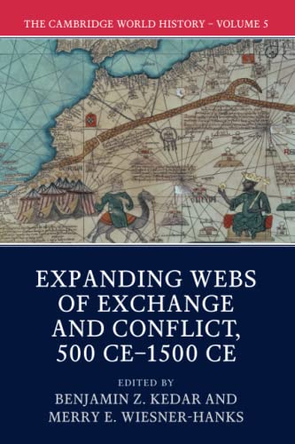 

The Cambridge World History: Volume V: Expanding Webs of Exchange and Conflict, 500 CE1500 CE