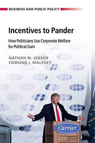 Stock image for Incentives to Pander: How Politicians Use Corporate Welfare for Political Gain (Business and Public Policy) for sale by WorldofBooks