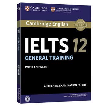 Stock image for Cambridge Ielts 12 General Training Student's Book with Answers with Audio China Reprint Edition: Authentic Examination Papers (IELTS Practice Tests) for sale by HPB-Red