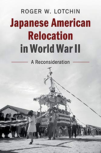 Stock image for Japanese American Relocation in World War II: A Reconsideration for sale by WorldofBooks