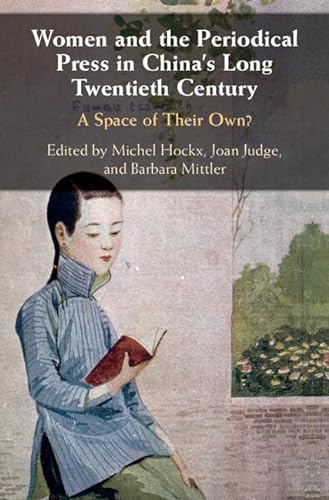 9781108411998: Women and the Periodical Press in China's Long Twentieth Century: A Space of their Own?